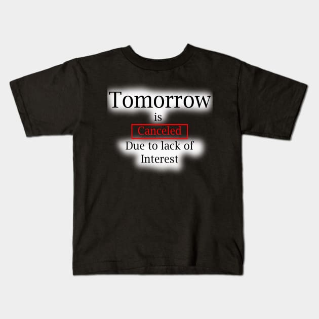 Tomorrow? Kids T-Shirt by declancarr